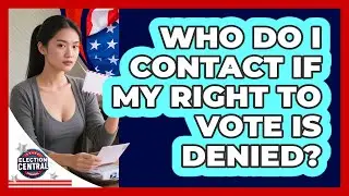 Who Do I Contact If My Right To Vote Is Denied?