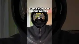 Songs that are perfect for late night drives - Part 2