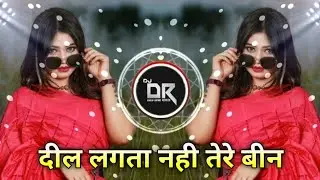 Dil Lagta Nahi Tere Bin | Mix |  Dj Dhrup Mo Mowada