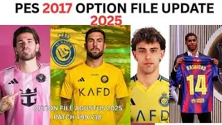 CARA UPDATE PEMAIN PES 2017 AGUSTUS 2025 OPTION FILE TERBARU 2025