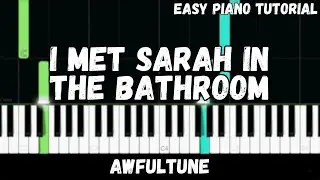 Awfultune - I Met Sarah In The Bathroom (Easy Piano Tutorial)