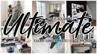 ULTIMATE GET IT ALL DONE | CLEAN, UNDECORATE, AND STAGE MY HOUSE WITH ME | CLEANING MOTIVATION