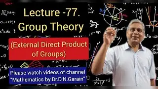 Group Theory, Lec.- 77(External Direct Product of Groups), by Dr.D.N.Garain