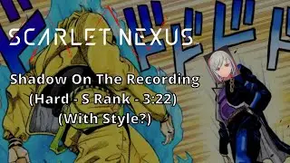 Scarlet Nexus - Kasane VS Shadow On The Recording (With Style?) - S Rank/ Hard/ No Nexus Drive