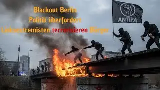 Left-wing terrorist attack in Berlin: the complete failure of politics; blackout in Berlin