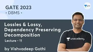DBMS | L-11 | Lossles & Lossy, Dependency Preserving Decomposition | Vishvadeep Gothi