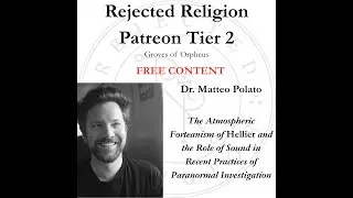 Dr. Matteo Polato: The Atmospheric Forteanism of Hellier and the Role of Sound... [Excerpt]