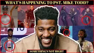 WHAT'S HAPPENING to PASTOR MIKE TODD!?