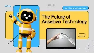 The future of assistive technology is here&mdash;and it's evolving fast!! #FreeCourse #IhomaHealthcare