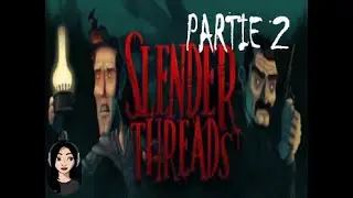 SLENDER THREADS Partie 2 - Full Game - STFR