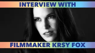 Hollywood Fishbowl: Interview With Filmmaker Krsy Fox