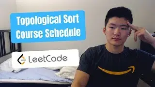 Topological Sort (with DFS) in 10 minutes + Course Schedule LeetCode