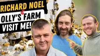 Familiar Faces Visits My Bee Farm! Richard Noel & Ollys Farm!!