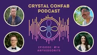 Crystal Confab  - EPISODE 14, Arfvedsonite