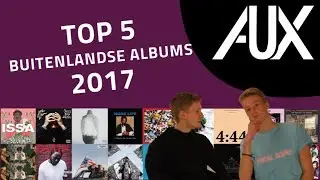 BESTE BUITENLANDSE ALBUMS 2017 | AuxTv