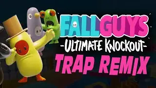 FALL GUYS (TRAP REMIX) !!