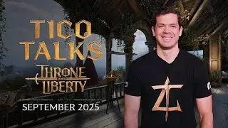 THRONE AND LIBERTY: Tico Talks (September 2025)