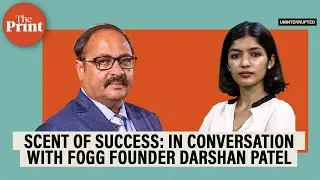 How Fogg founder Darshan Patel's second innings helped India&rsquo;s deo market grow up