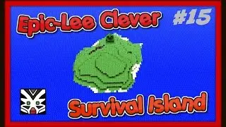 Epic-Lee Clever Survival Island #15 with Leebob and Cleverfool!