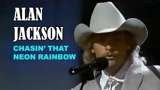 ALAN JACKSON - Chasin' That Neon Rainbow