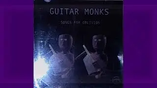 02. Guitar Monks - Valse Oblivion
