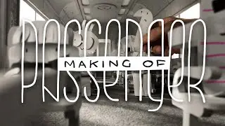 PASSENGER - MAKING OF