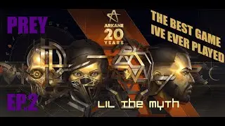 Prey Ep.2 A Re-Up & MindF**K ?