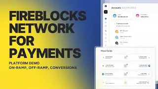Fireblocks Network for Payments Demo | On-Ramp, Off-Ramp, and Stablecoin Conversions