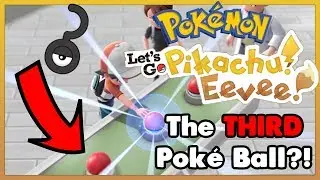What's in the THIRD Pok&eacute; Ball?! - Pok&eacute;mon Let's Go Pikachu & Let's Go Eevee Theory