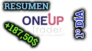 OneUp Trader - Resumen 1&ordm; D&iacute;a (+188,50$) 24/10/2019