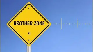 Brother Zone | Fi