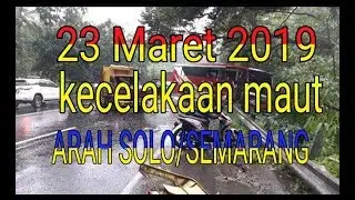 DUA TRAGEDI KECELAKAAN MAUT DI JALAN RAYA SAPTU 23 MARET 2019