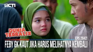 Feby Gk Kuat Jika Harus Melihatnya Kembali - Dunia Terbalik