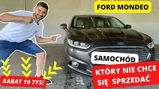 Ford Mondeo - samochód, który NIE CHCE się SPRZEDAĆ