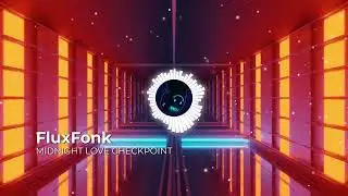 FluxFonk &ndash; MIDNIGHT LOVE CHECKPOINT