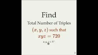 Find Total Number of Triples (x,y,z)  Such That xyz=720
