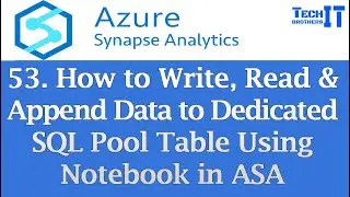 How to Write, Read & Append Data to Dedicated SQL Pool Table Using Notebook in Azure Synapse