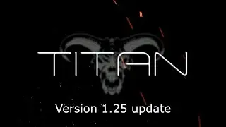 Titan: Version 1.25 Update (2025 Trailer) 