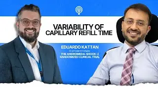 Variability of Capillary Refill Time | CritiTalk with Eduardo Kattan (ANDROMEDA-SHOCK-2)