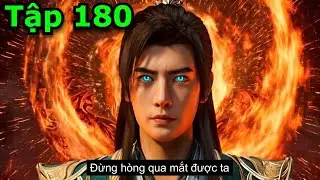Phàm Nhân Tu Tiên Tập 180 Thuyết Minh Full HD