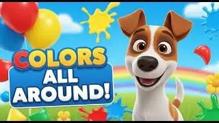 Colors All Around  /  Sing Along Animated Music Video for Kids
