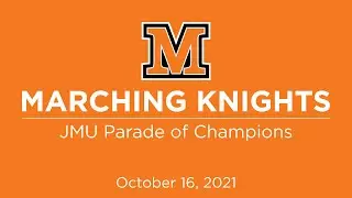 Marching Knights- JMU Parade of Champions 2021- FULL SHOW