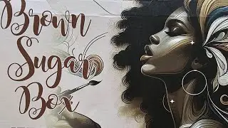 BROWN SUGAR BOX MAY 2024 | UNBOXING & REVIEW