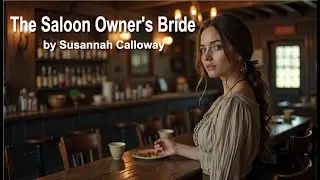 The Saloon Owner's Bride - Full Length Audiobook - Mail Order Bride Historical Romance