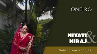 Wedding Film with Love & Emotion | Niyati & Niraj | Coimbatore - ONEIRO by Anbujawahar
