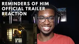 Reminders Of Him Official Trailer REACTION