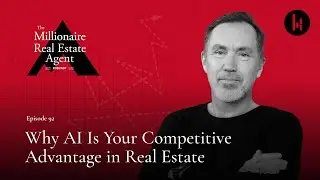 AI Isn&rsquo;t Replacing Agents&mdash;It&rsquo;s Making Them Better&mdash;With Greg Shove | The MREA Podcast (EP.92)