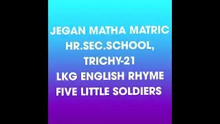 LKG ENGLISH RHYME - FIVE LITTLE SOLDIERS
