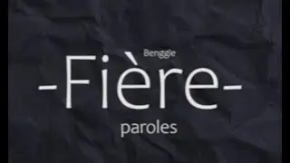 Benggie -  Fi&egrave;re (Paroles)