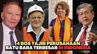 4 Bos Tajir Pemilik Perusahaan Tambang Batu Bara Terbesar di Indonesia